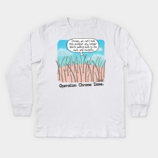 Operation Chrome Dome Kids Long Sleeve T-Shirt